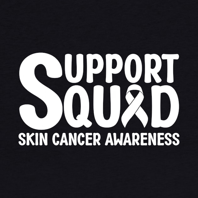 Support Squad Skin Cancer Awareness by Geek-Down-Apparel